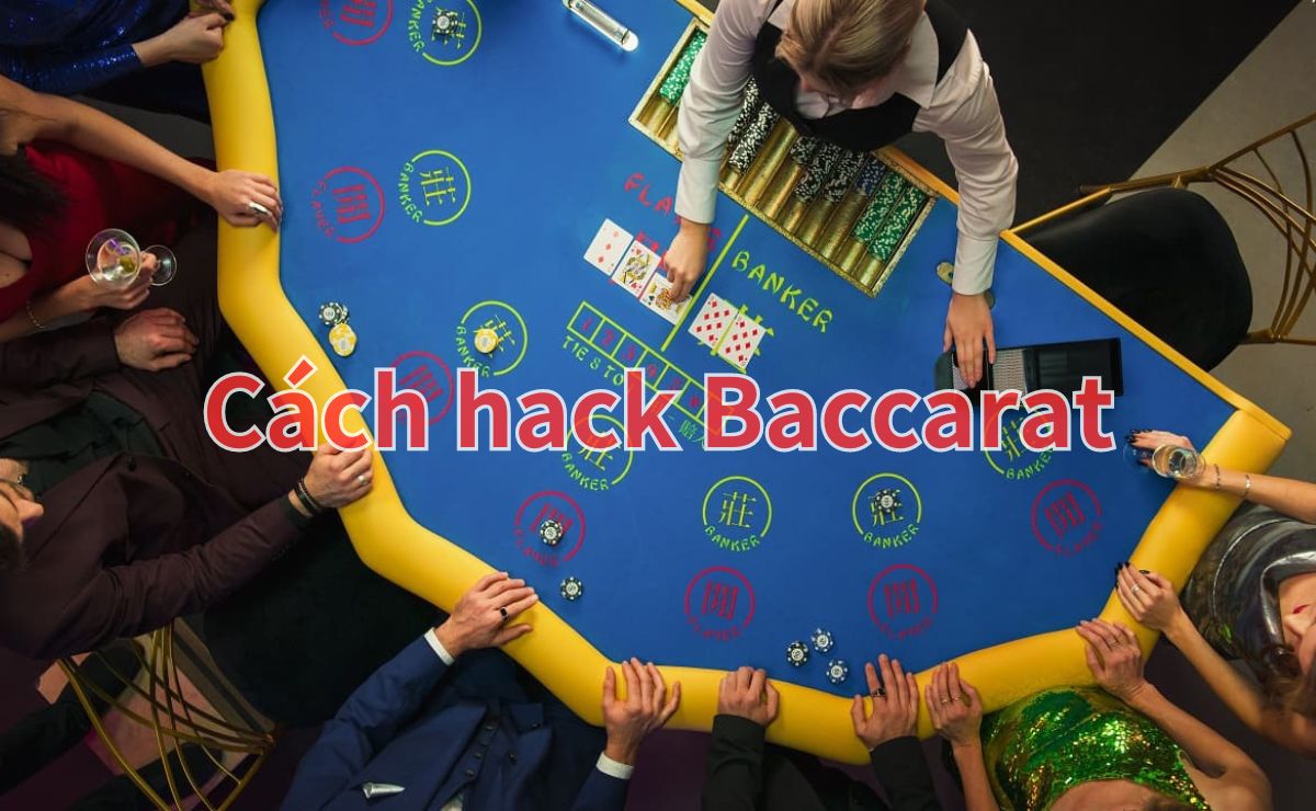 [Giải mã Baccarat] Bạn không muốn mất tiền? Cách hack Baccarat với 8 thủ thuật