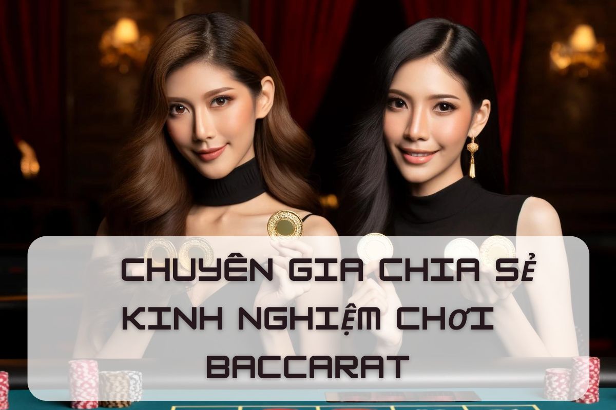 Chuyên gia chia sẻ：Làm thế nào để kiếm sống từ baccarat?