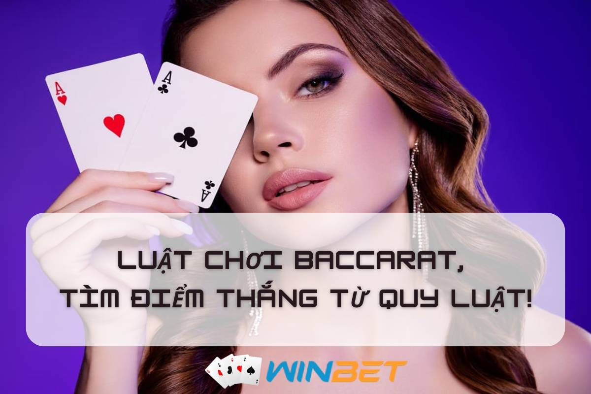 Luật chơi Baccarat, quy luật, điều cấm kỵ, mẹo tăng tài